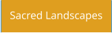 Sacred Landscapes