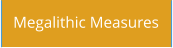 Megalithic Measures
