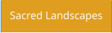 Sacred Landscapes